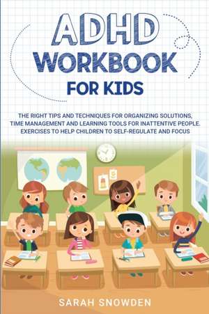 ADHD Workbook for Kids de Sarah Snowden