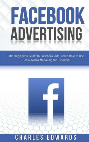 Facebook Advertising de Charles Edwards