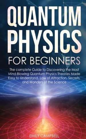 QUANTUM PHYSICS FOR BEGINNERS de EMILY CAMPBELL