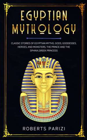 EGYPTIAN MYTHOLOGY de Roberts Parizi