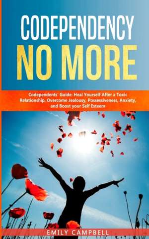 Codependency No More de EMILY CAMPBELL