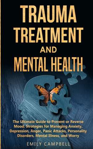 Trauma Treatment and Mental Health de EMILY CAMPBELL