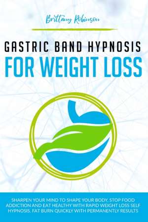 Gastric Band Hypnosis for Weight Loss de Brittany Robinson