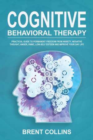 Cognitive Behavioral Therapy de Brent Collins