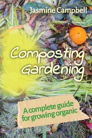 Composting Gardening de Jasmine Campbell