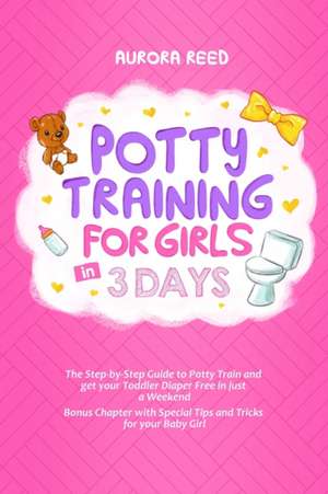 Potty Training for Girls in 3 Days de Aurora Reed