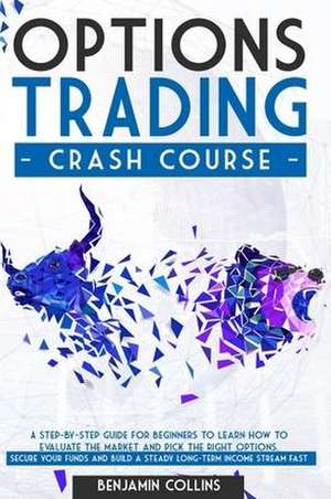 Options Trading Crash Course de Benjamin Collins