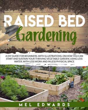 Raised bed gardening de Mel Edwards