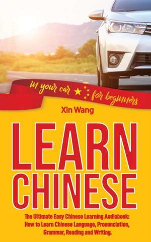 LEARN CHINESE de Xin Wang