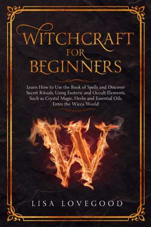 Witchcraft for Beginners de Lisa Lovegood