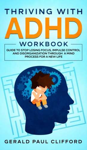 Thriving With ADHD Workbook de Gerald Paul Clifford