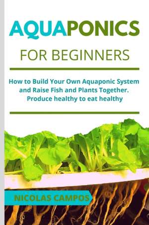 Aquaponics for Beginners de Nicolas Campos