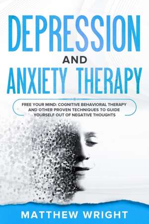 Depression and Anxiety Therapy de Matthew Wright