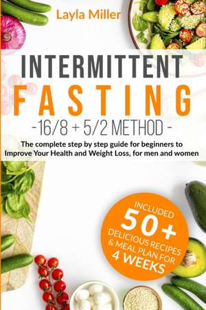 Intermittent Fasting 16/8+5/2 method de Layla Miller