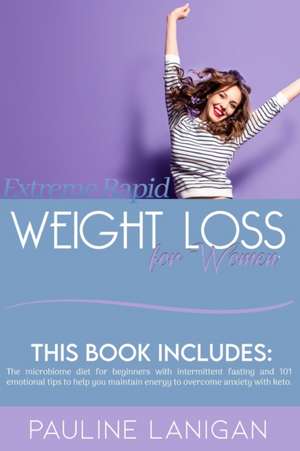 EXTREME RAPID WEIGHT LOSS FOR WOMEN de Pauline Lanigan