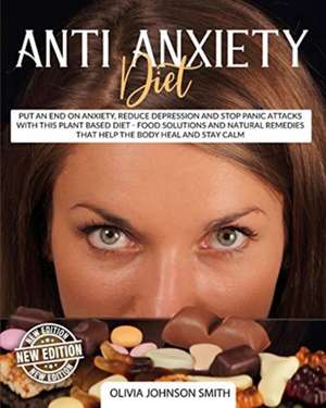 ANTI ANXIETY DIET de Olivia Johnson Smith