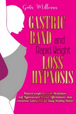 Gastric Band and Rapid Weight loss Hypnosis de Geeta Millman