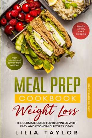 Meal Prep Cookbook for Weight Loss de Lilia Taylor