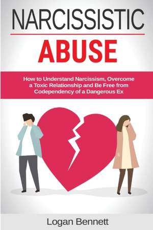 Narcissistic Abuse de Logan Bennett