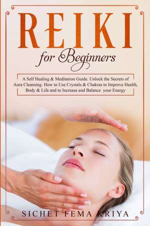 Reiki For Beginners de Sichet Fema Kriya