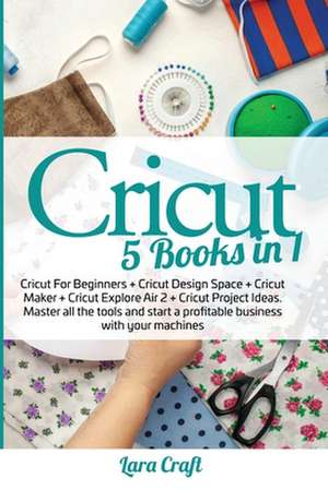 Cricut 5 Books in 1 de Lara Craft