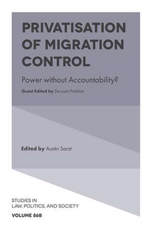 Privatisation of Migration Control – Power without Accountability? de Austin Sarat