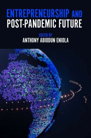 Entrepreneurship and Post–Pandemic Future de Anthony Abiodun Eniola