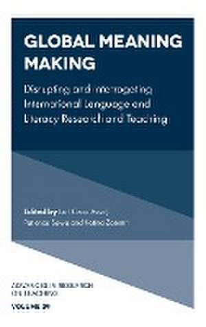 Global Meaning Making – Disrupting and Interrogating International Language and Literacy Research and Teaching de Lori Czop Assaf