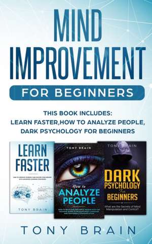 MIND IMPROVEMENT FOR BEGINNERS de Tony Brain