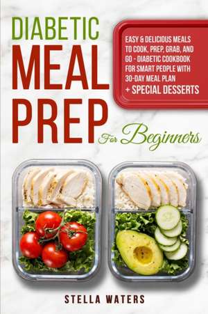 Diabetic Meal Prep For Beginners de Stella Waters