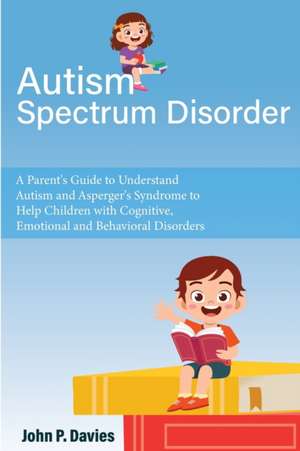 Autism Spectrum Disorder de John P. Davies