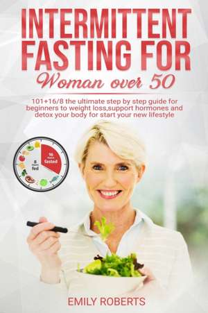 Intermitten Fasting For Woman Over 50 de Emily Roberts