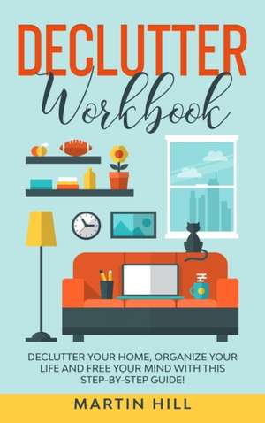 DECLUTTER WORKBOOK de Martin Hill