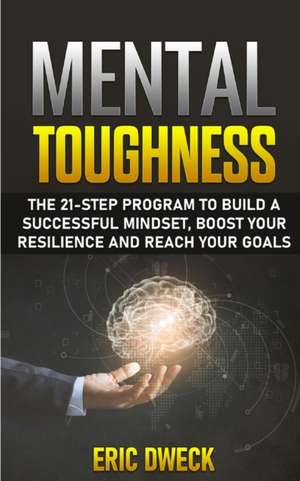 Mental Toughness de Eric Dweck