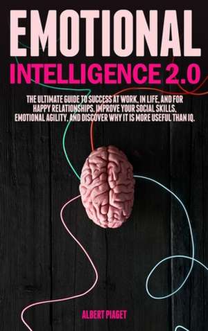 Emotional Intelligence 2.0 de Albert Piaget