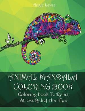 ANIMAL MANDALA COLORING BOOK de Angie Lewis