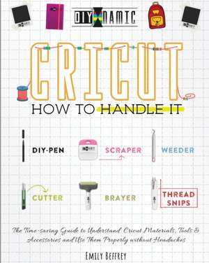 Cricut | How to Handle It de Emily Beffrey