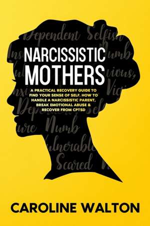 Narcissistic Mothers de Caroline Walton