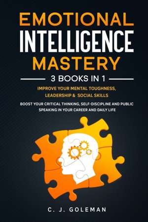 EMOTIONAL INTELLIGENCE MASTERY de Chris John Goleman