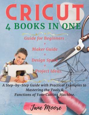 CRICUT FOR BEGINNERS de Jane Moore