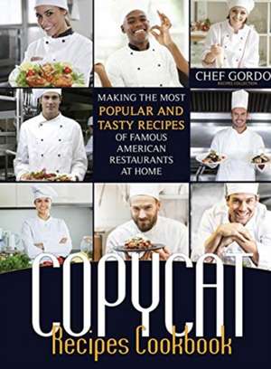 Copycat Recipes Cookbook de Chef Gordon