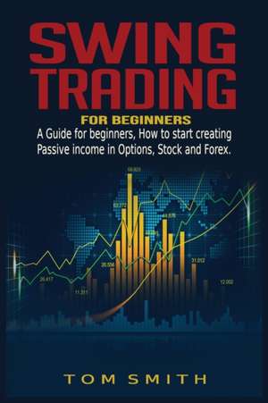 Swing Trading for Beginners de Tom Smith