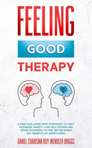 FEELING GOOD THERAPY de Daniel Charisma Roy Wendler Briggs