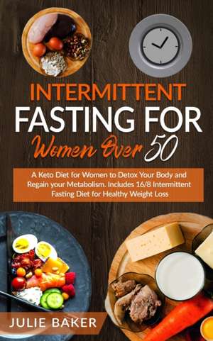 Intermittent Fasting for Women Over 50 de Julie Baker