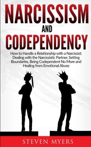 Narcissism and Codependency de Steven Myers