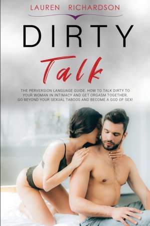 DIRTY TALK de Lauren Richardson