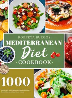 Mediterranean Diet Cookbook de Roberta Burgos