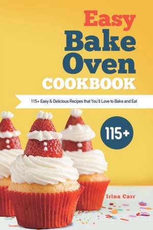 Easy Bake Oven Cookbook de Irina Carr