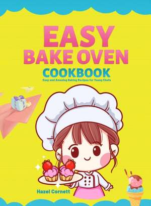 Easy Bake Oven Cookbook de Hazel Cornett
