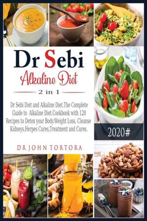 Dr Sebi Alkaline Diet 2 in 1 de John Tortora